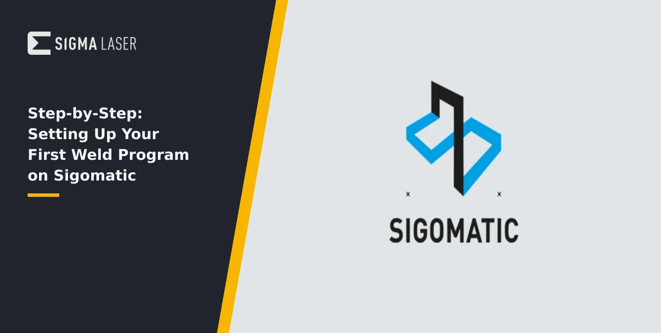 Step-by-Step: Setting Up Your First Weld Program on Sigomatic Step-by-Step: Setting Up Your First Weld Program on Sigomatic