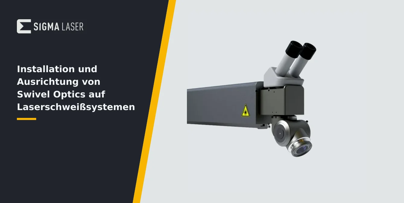 Installation und Ausrichtung von Swivel Optics auf Laserschweißsystemen Installation und Ausrichtung von Swivel Optics auf Laserschweißsystemen