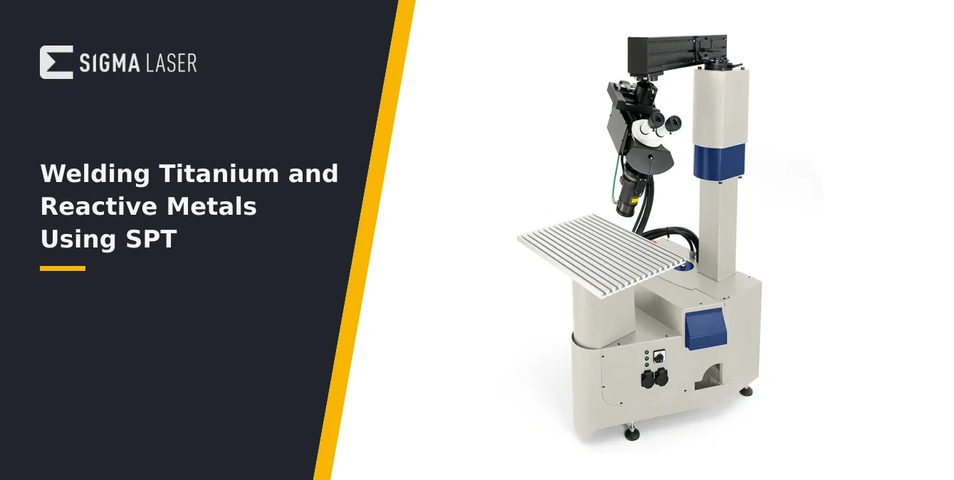 Welding Titanium and Reactive Metals Using SPT Welding Titanium and Reactive Metals Using SPT
